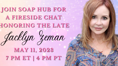 Join Soap Hub’s Fireside Chat Honoring The Late Jacklyn Zeman