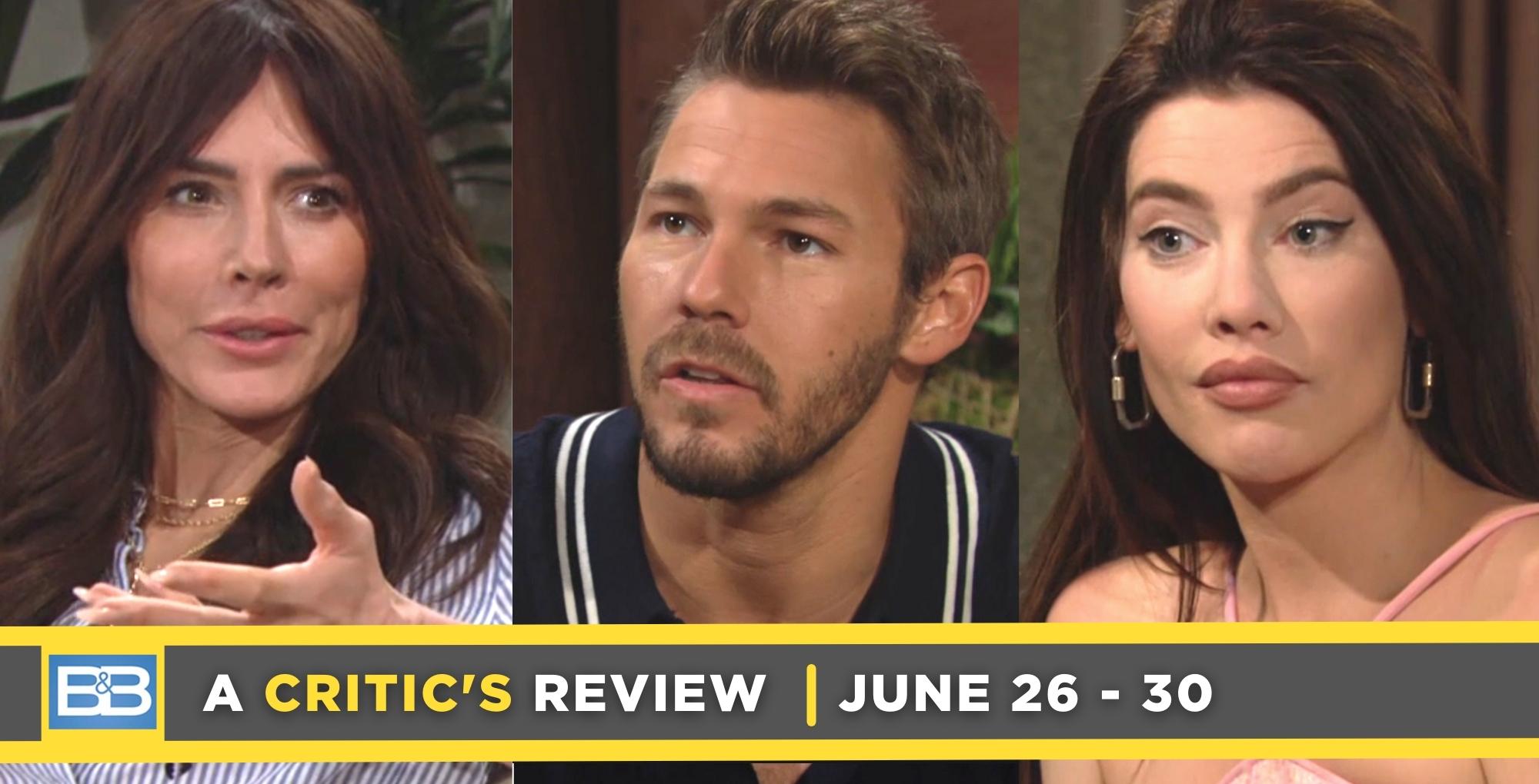 the bold and the beautiful critic's review for june 26 – june 30, 2023, three images taylor, liam, steffy.