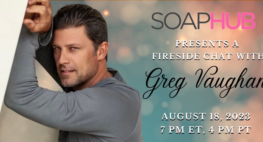 DAYS Star Greg Vaughan Joins Soap Hub for a Fireside Chat