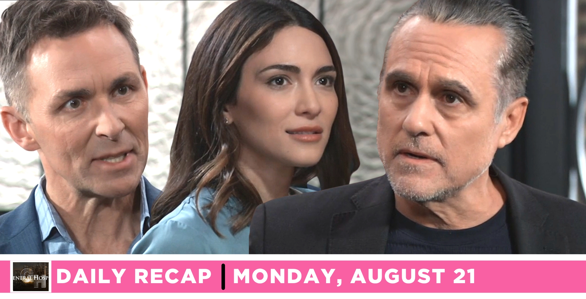 the general hospital recap for august 21 2023 has sonny dealing with valentin and betty.