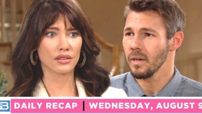 B&B Recap: A Salivating Liam Pleads For Another Chance With Steffy