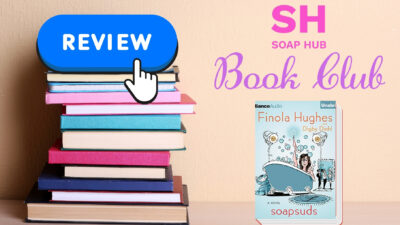 Soap Hub Book Club: The Soapsuds Reviews Are In