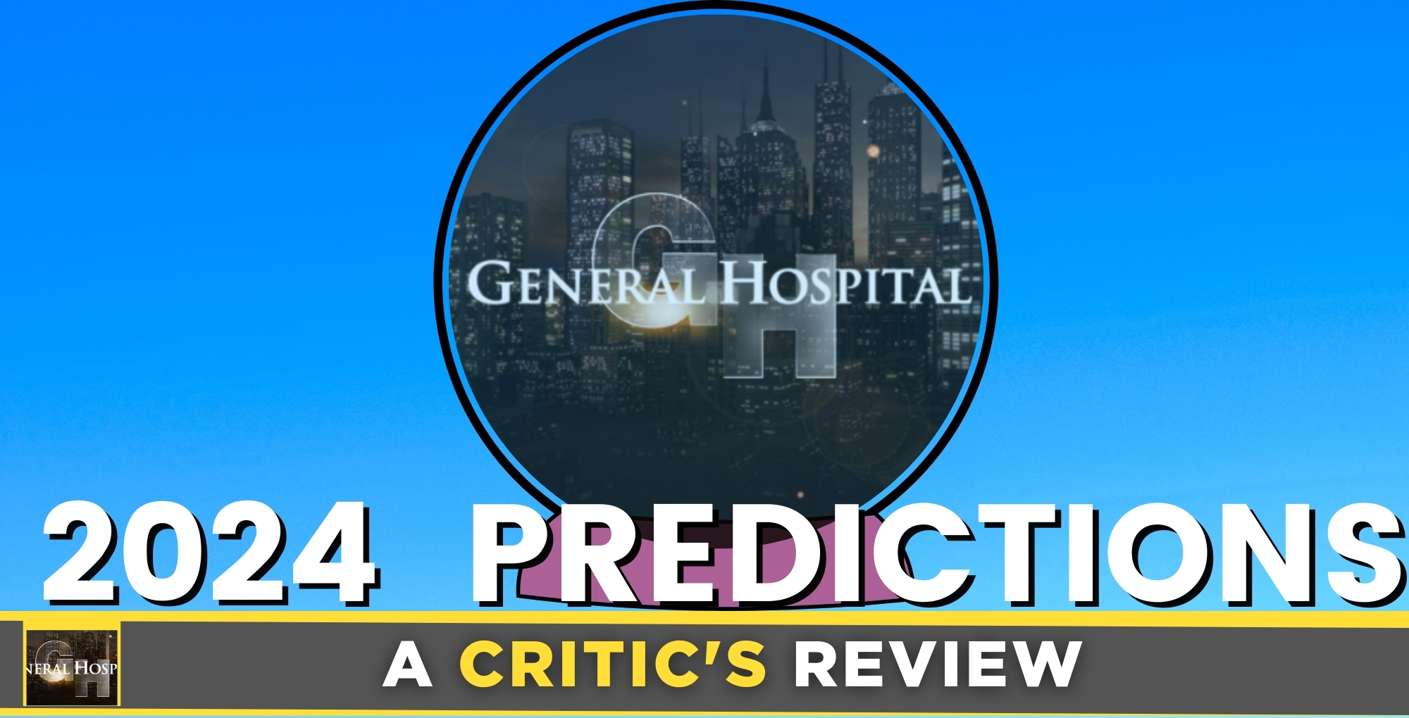 a critic's review of general hospital, predictions for 2024.