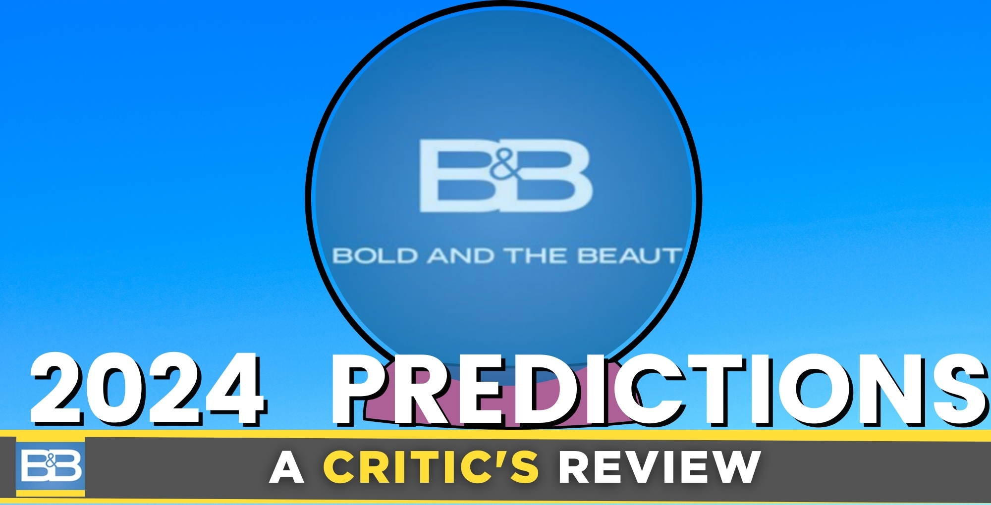 a critic's review of bold and the beautiful, predictions for 2024.