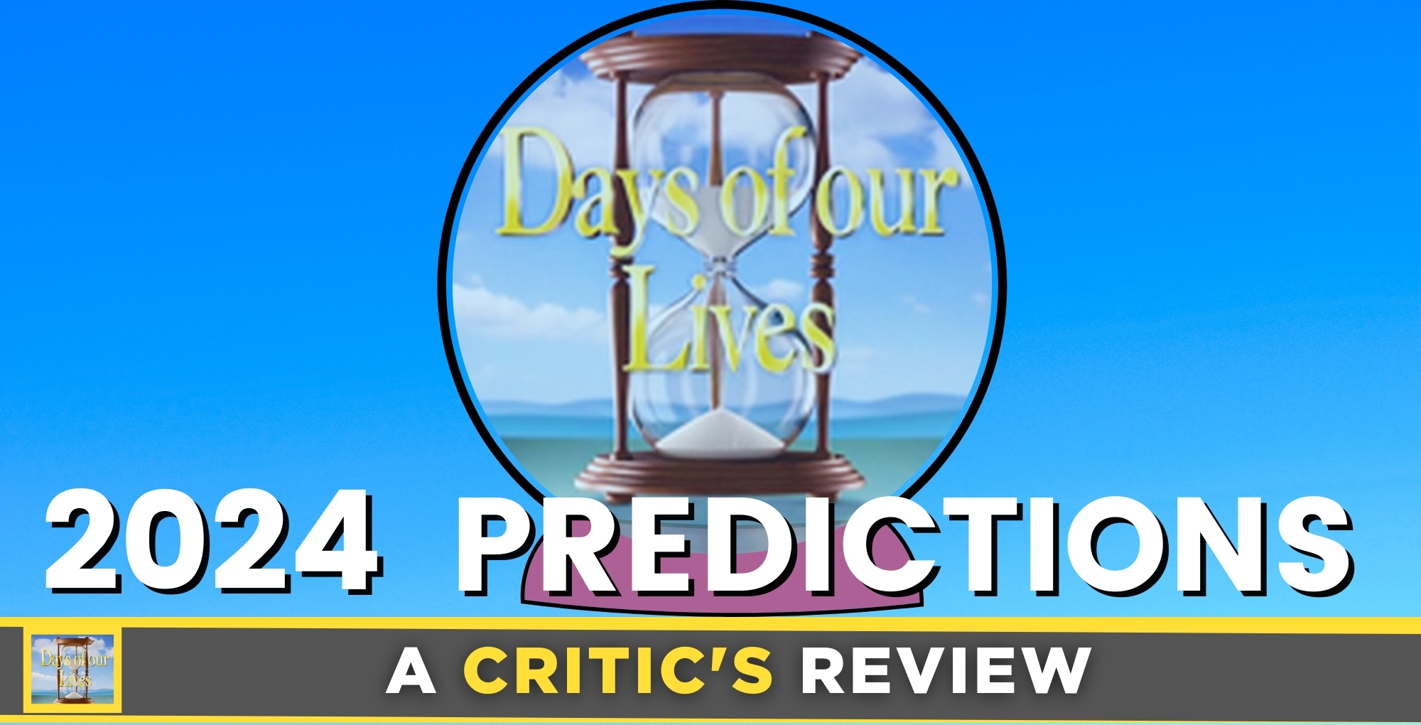 a critic's review of days of our lives, predictions for 2024.