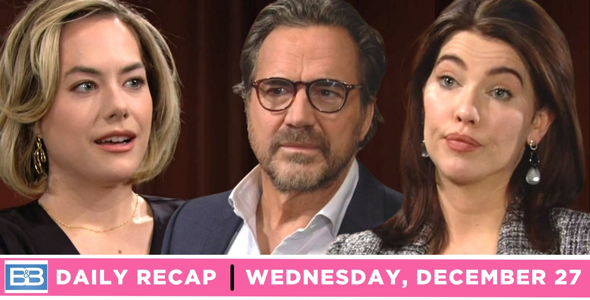 the bold and the beautiful recap for december 27, 2023, episode 9176, has hope, ridge, and steffy.