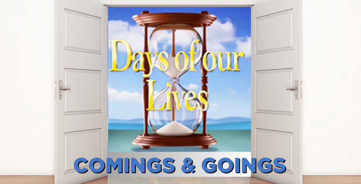 days of our lives comings and goings.