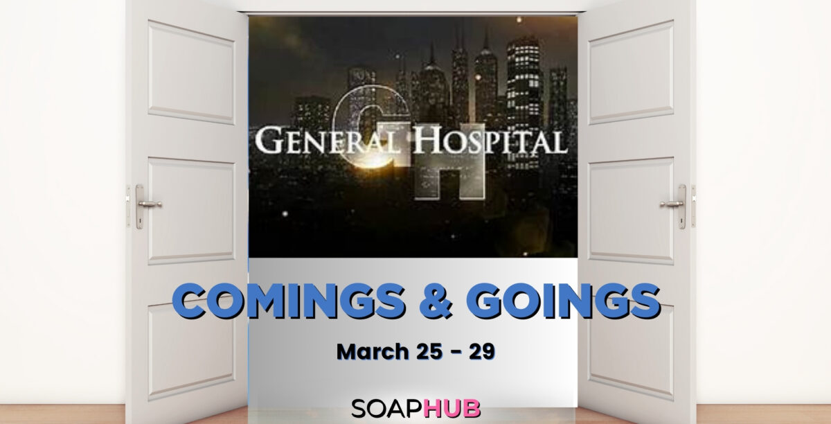 General Hospital comings and goings for the week of March 25 - 29 with the Soap Hub logo across the bottom.