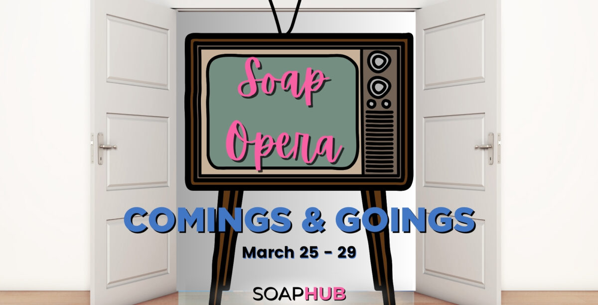 Soap Opera comings and goings for the week of March 25 with the Soap Hub logo across the bottom.