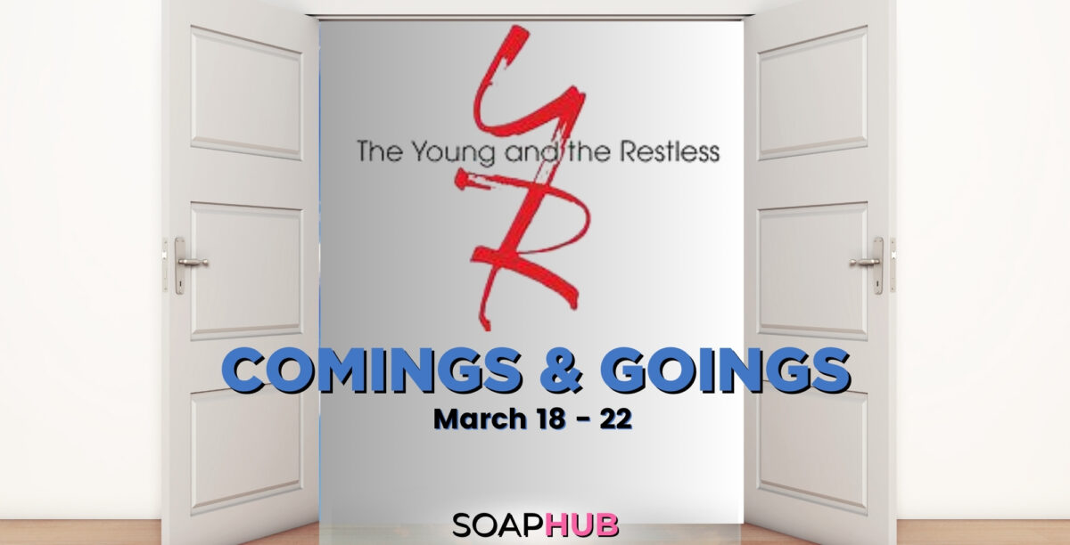 Young and the Restless comings and goings for March 18 - 22 with the Soap Hub logo along the bottom.