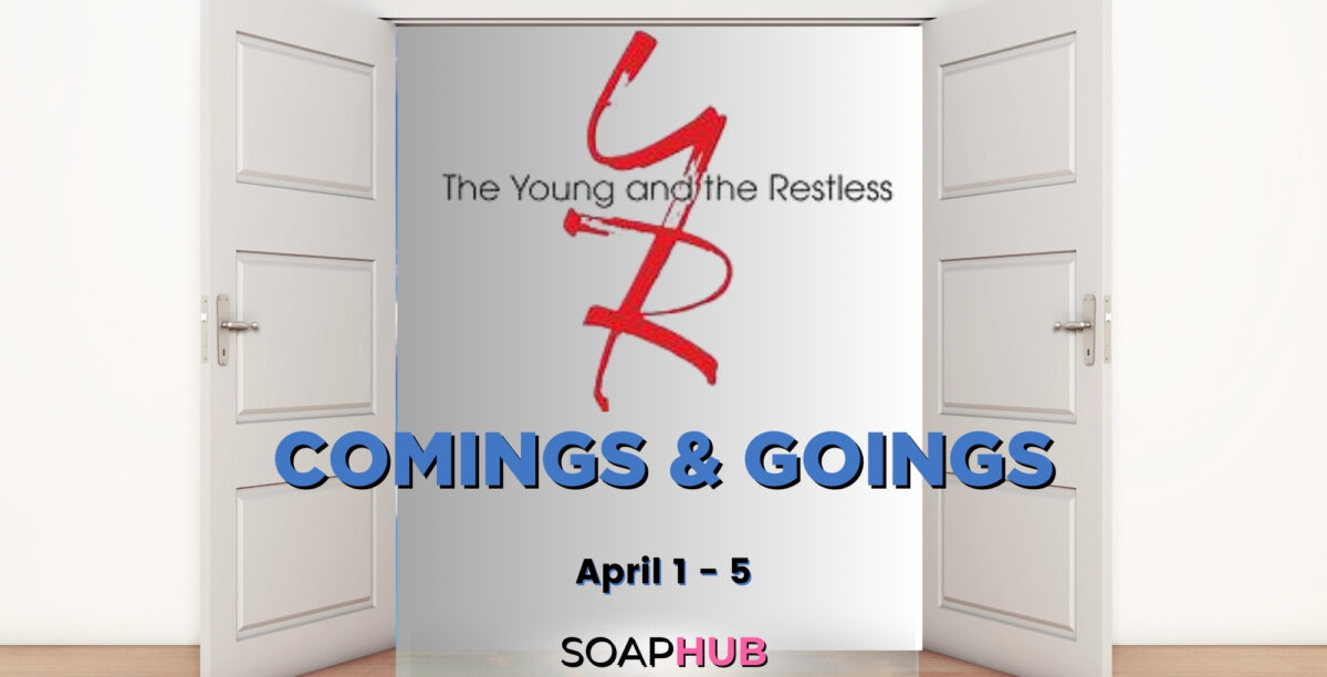 The Young and the Restless comings and goings for the week of April 1 - 5 with the Soap Hub logo across the bottom.