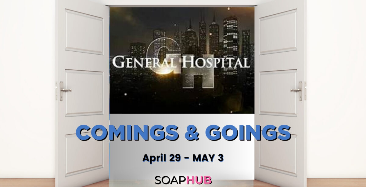 General Hospital comings and goings for April 29 - May 3 with the Soap Hub logo.