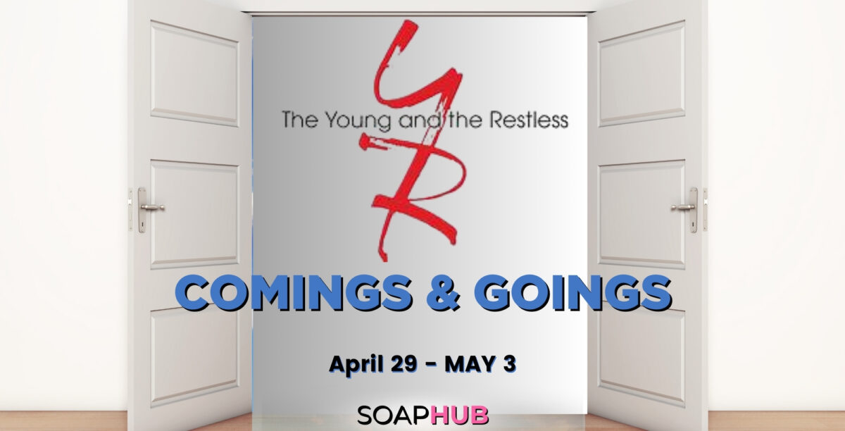 The Young and the Restless comings and goings for April 29 - May 3 with the Soap Hub logo.