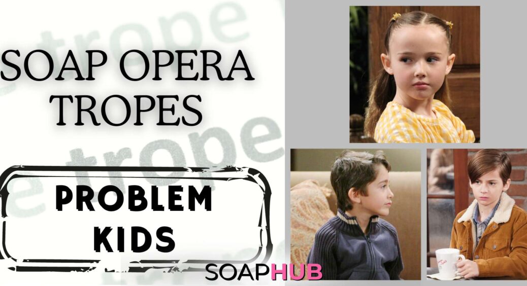 Soap Opera Tropes: The Problem Kids of Daytime