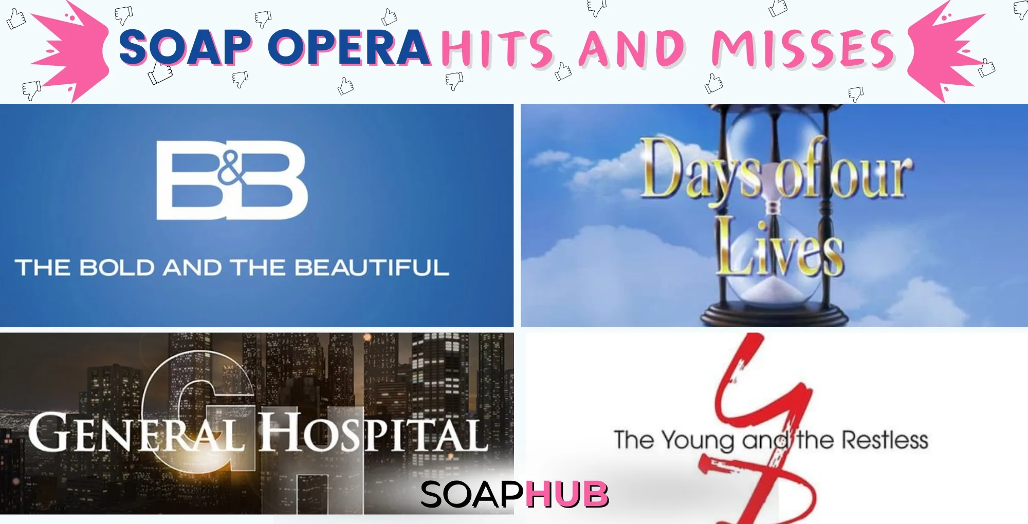 Soap's hit and misses graphic featuring the key art logo for B&B, DAYS, GH, AND Y&R, with Soap Hub logo