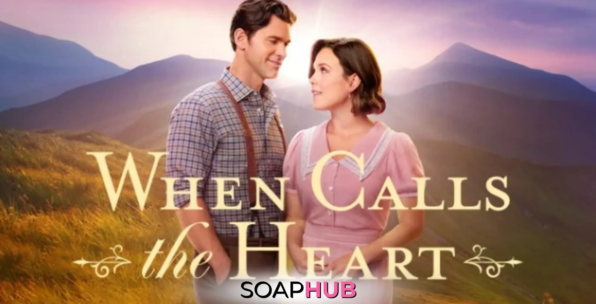 Image of When Calls the Heart poster with Nathan and Elizabeth and the Soap Hub logo.