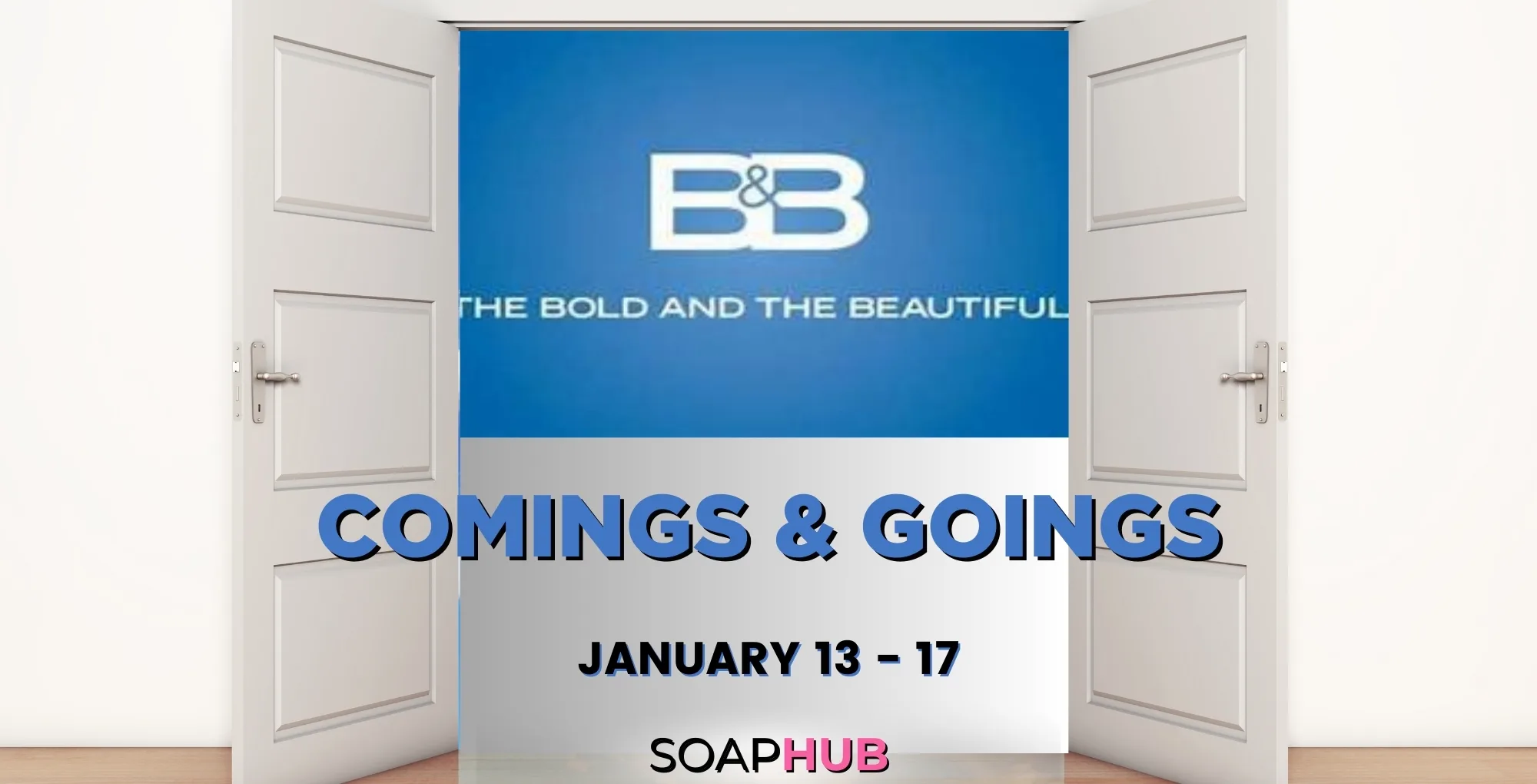 The Bold and the Beautiful comings and goings January 13-17 with the Soap Hub logo.