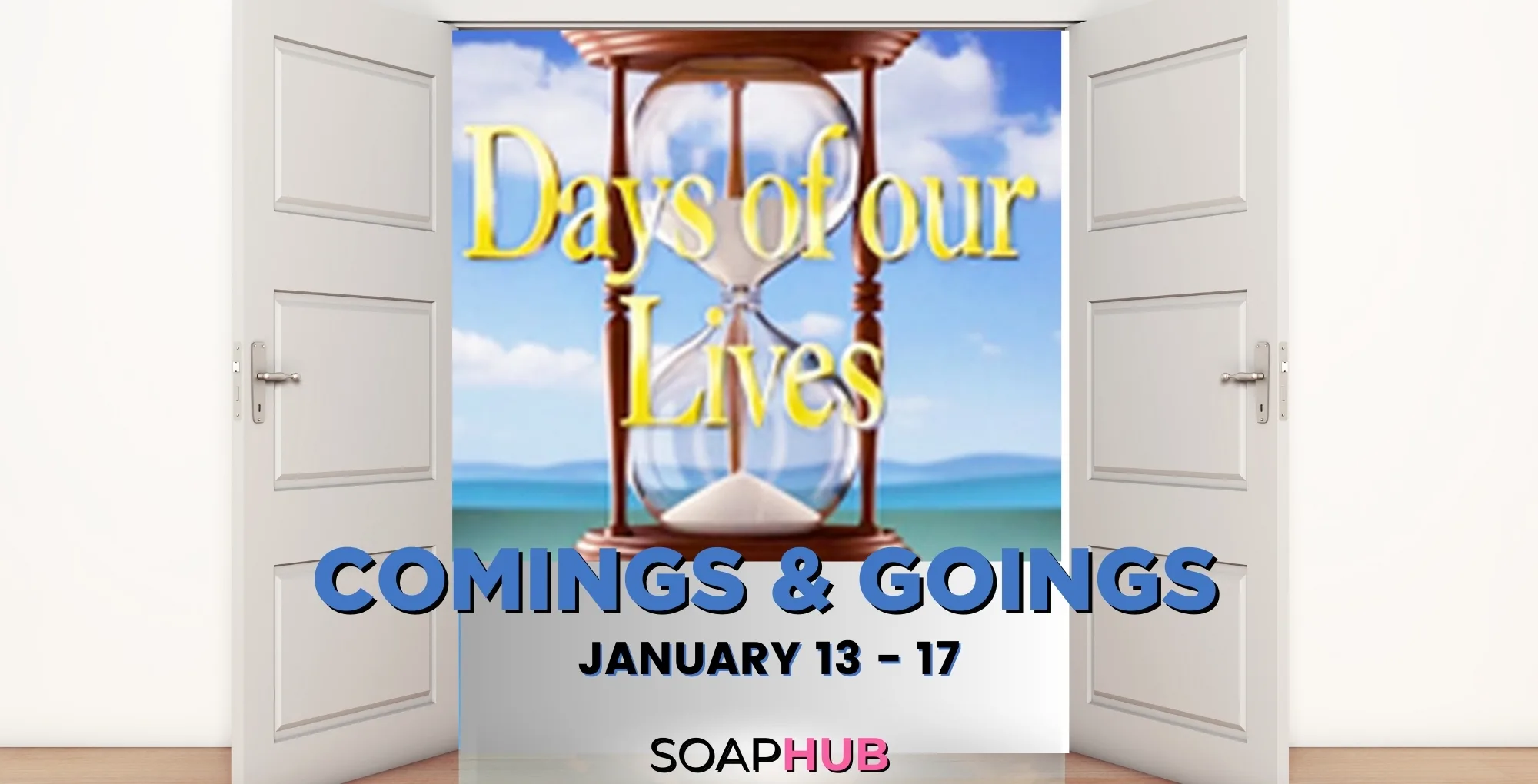 Days of our Lives Comings and Goings January 13-17 with the Soap Hub logo.