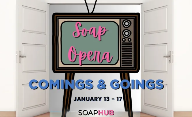 Soap Opera comings and goings January 13-17 with the Soap Hub logo.