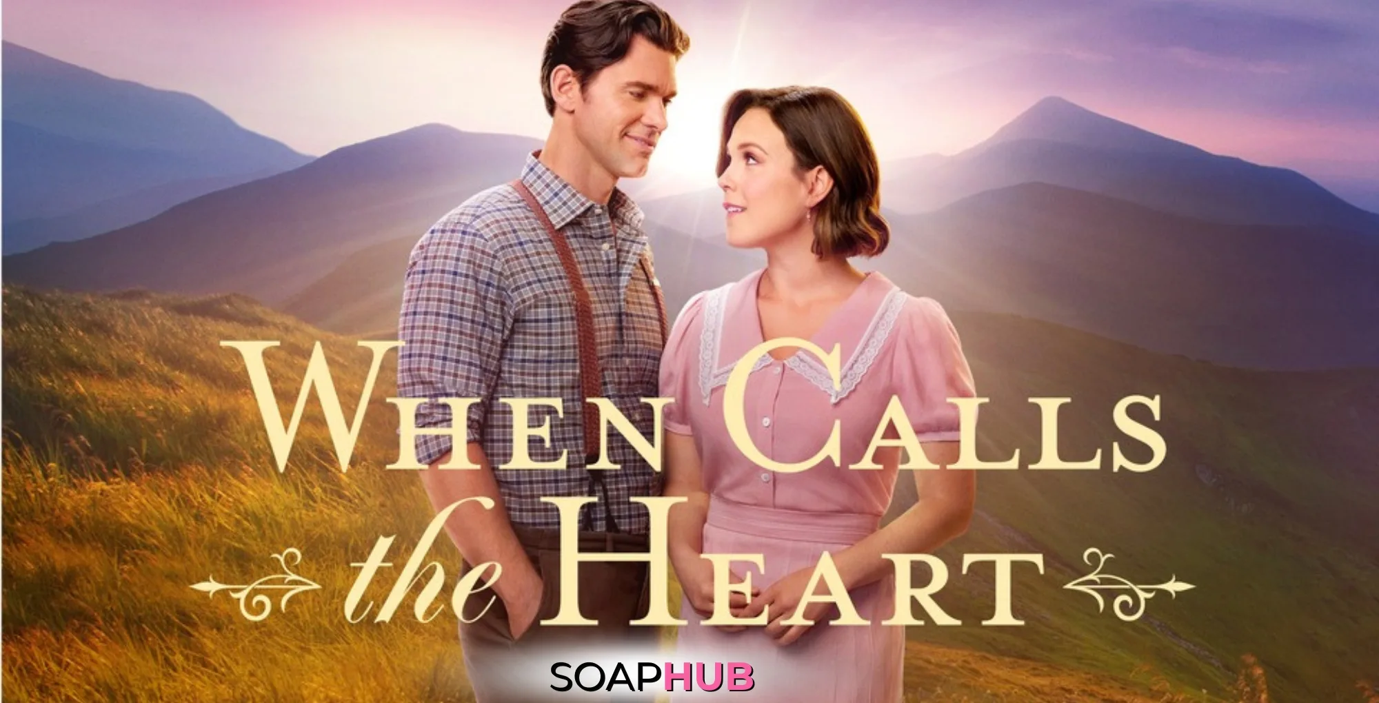 When Calls the Heart poster with the Soap Hub logo.