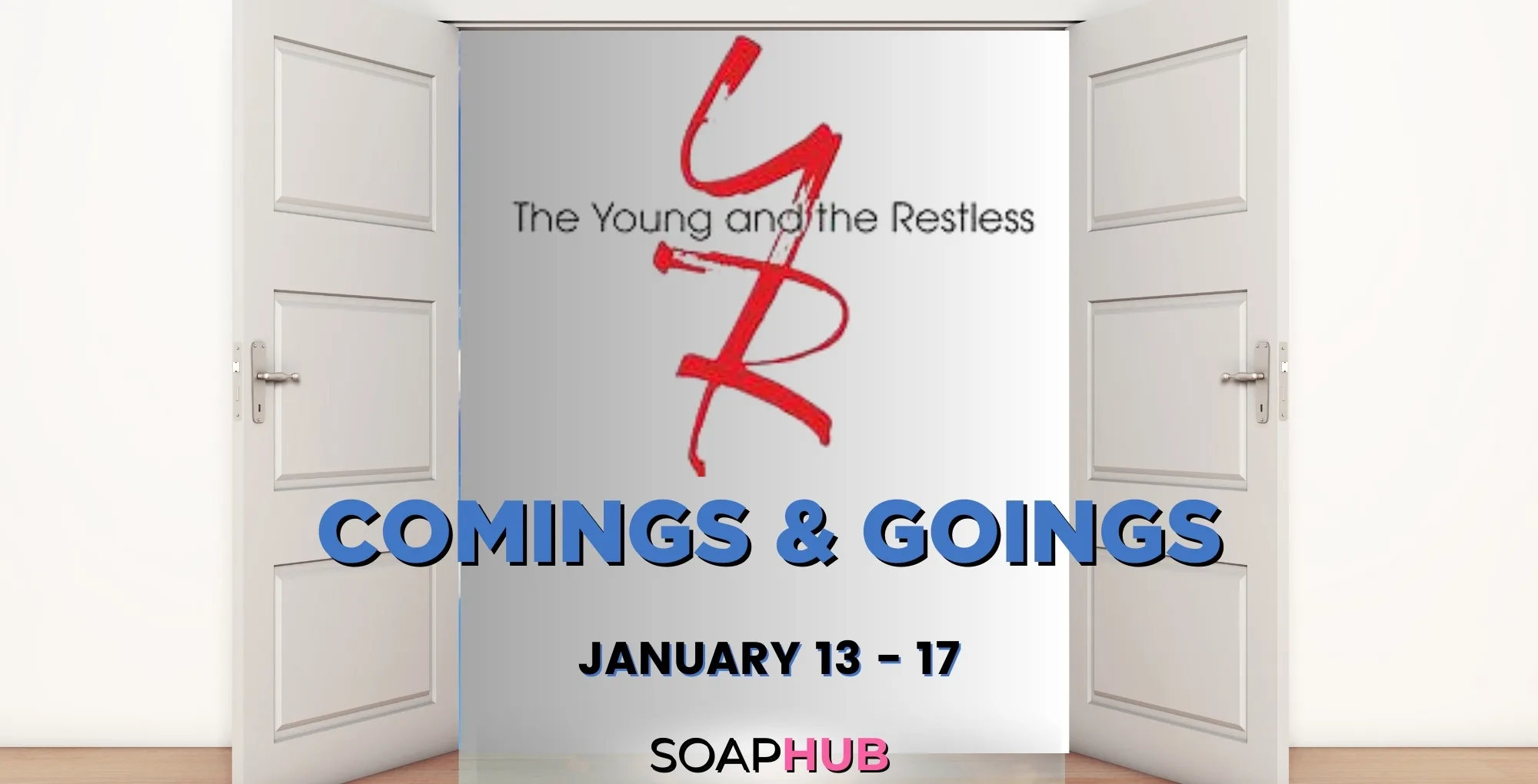 The Young and the Restless comings and goings January 13-17 with the Soap Hub logo.