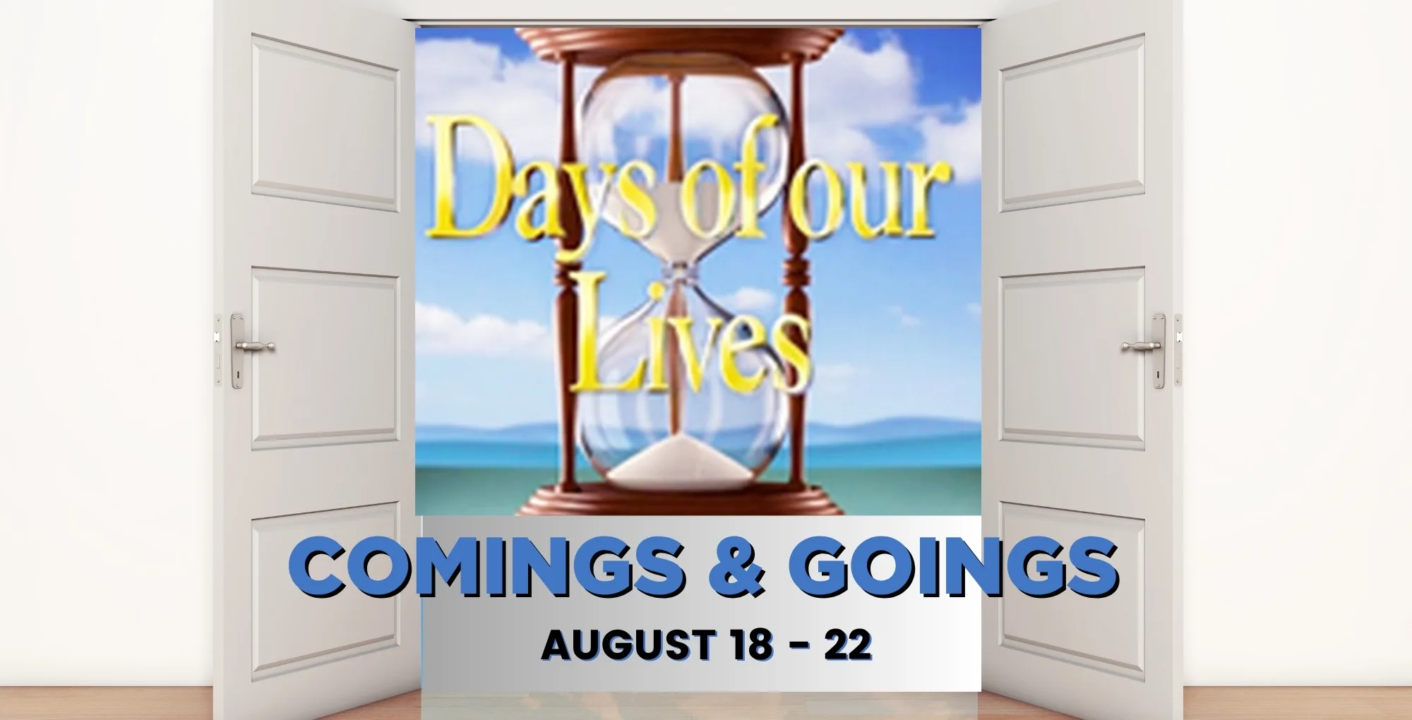 Days of our Lives Comings and Goings August 18-22.