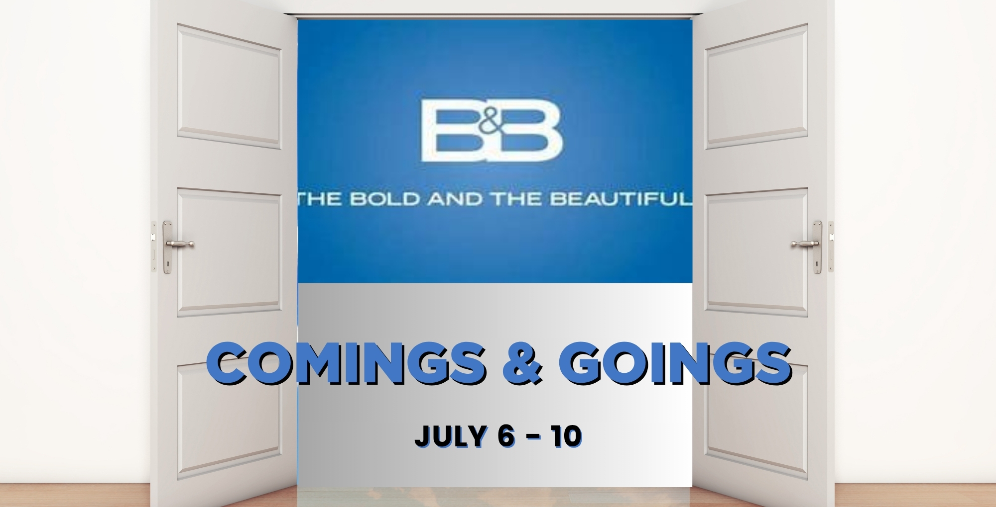 Bold and the Beautiful Comings and Goings: Special Guests Wrap, Assistant Back