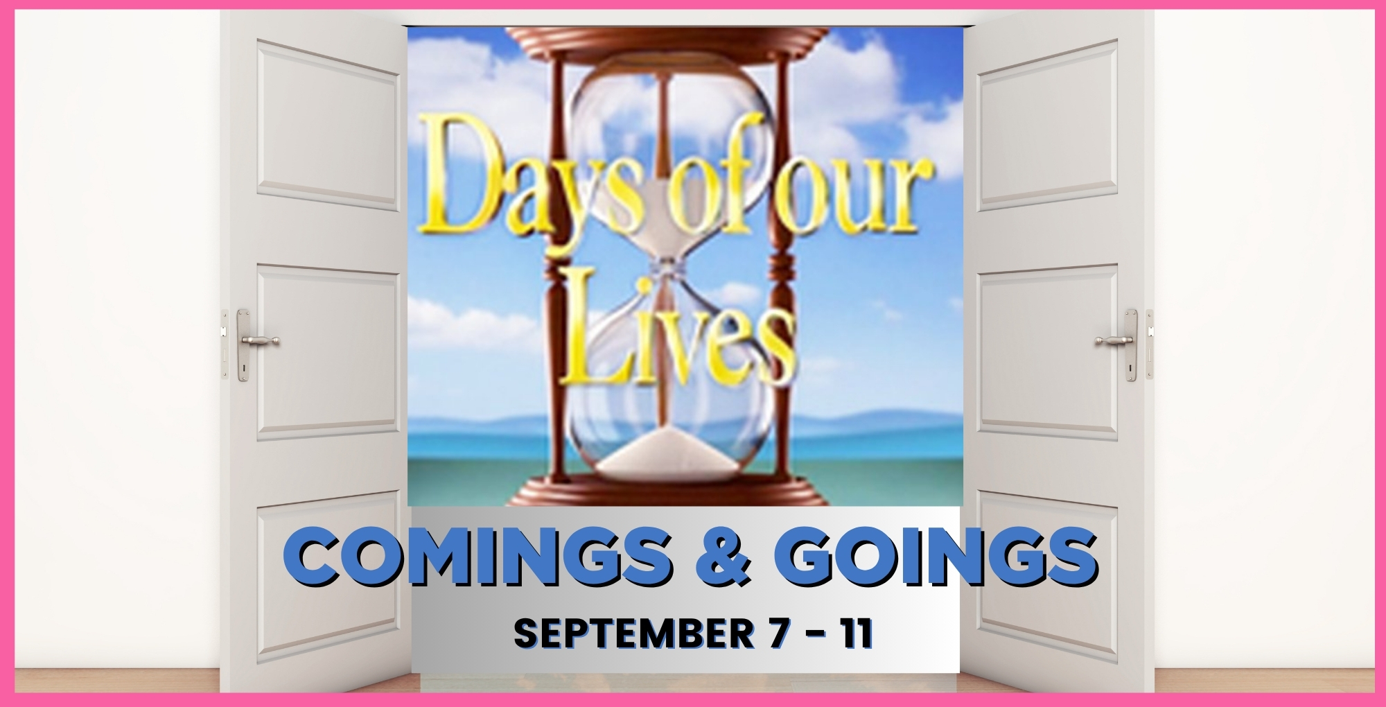 Days of our Lives Comings and Goings September 7-11.