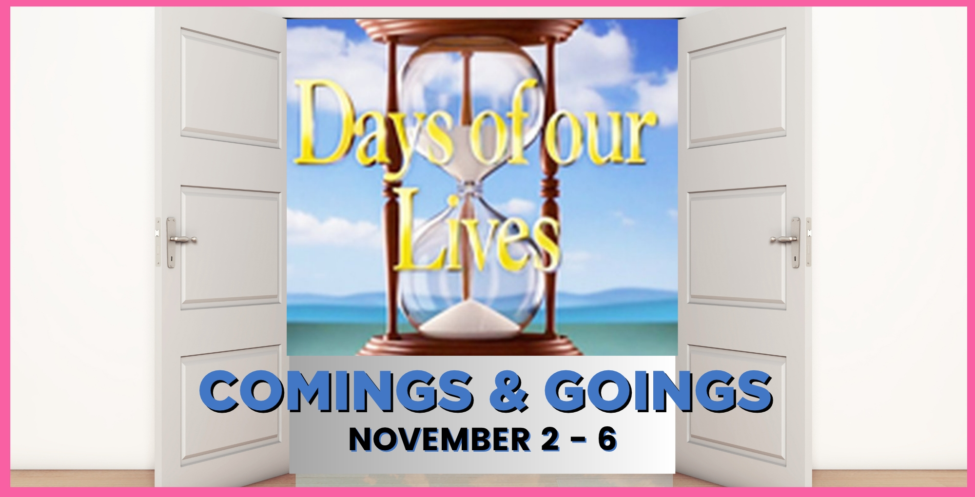 Days of our Lives Comings and Goings November 2-6.